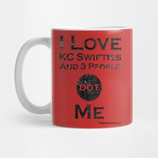 I Love KC Swifties And 3 People dot Me Mug